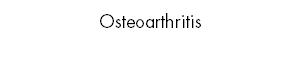 Osteoarthritis